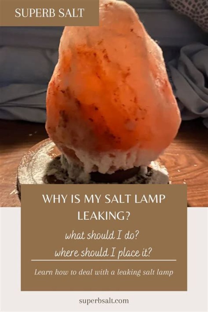Why is my salt lamp leaking salt?